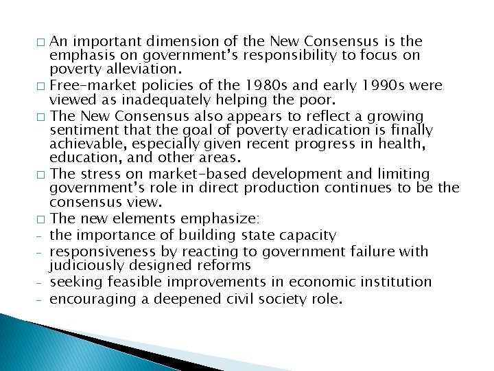An important dimension of the New Consensus is the emphasis on government’s responsibility to