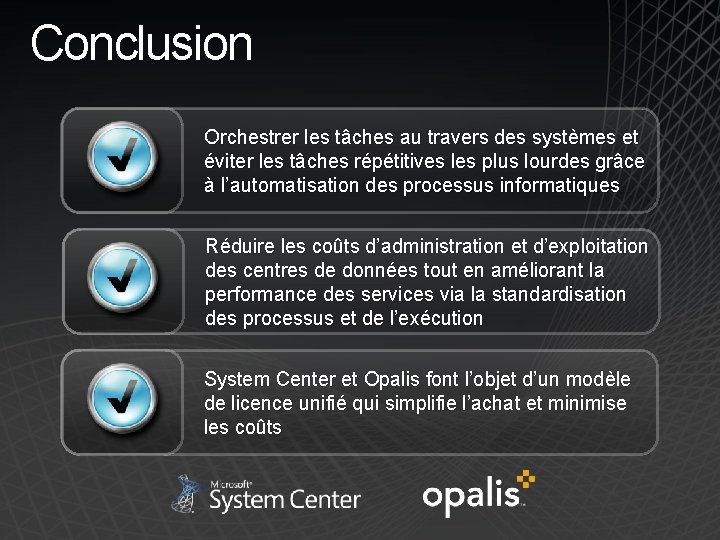 Conclusion Orchestrer les tâches au travers des systèmes et éviter les tâches répétitives les Conclusion Orchestrer les tâches au travers des systèmes et éviter les tâches répétitives les