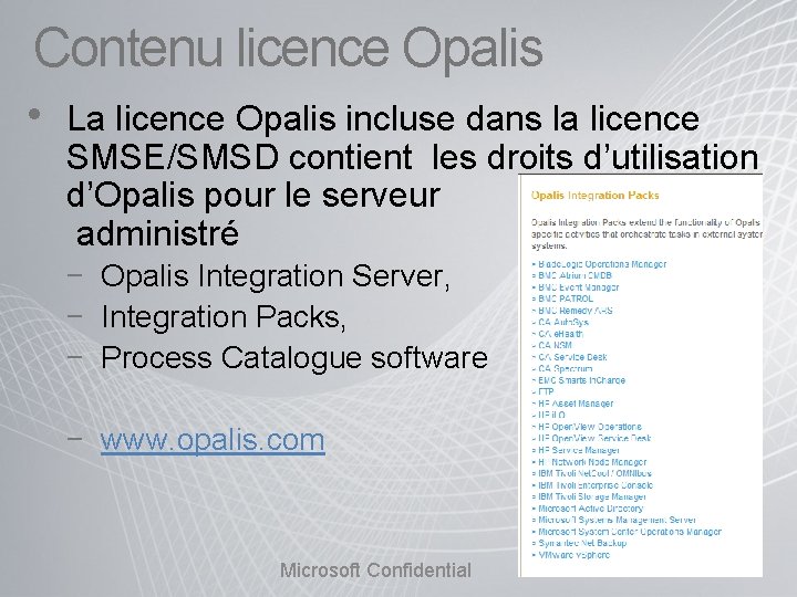 Contenu licence Opalis • La licence Opalis incluse dans la licence SMSE/SMSD contient les