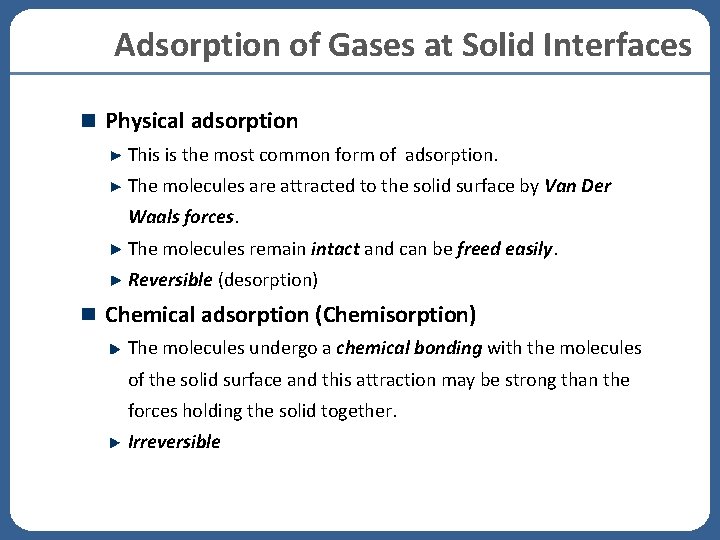 Adsorption of Gases at Solid Interfaces Physical adsorption This is the most common form Adsorption of Gases at Solid Interfaces Physical adsorption This is the most common form