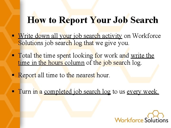 How to Report Your Job Search § Write down all your job search activity