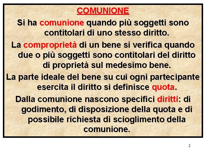 LA COMUNIONE E IL CONDOMINIO COMUNIONE Si ha