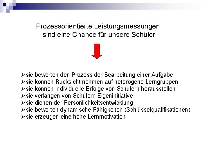 Prozessorientierte Leistungsmessungen sind eine Chance für unsere Schüler Øsie bewerten den Prozess der Bearbeitung