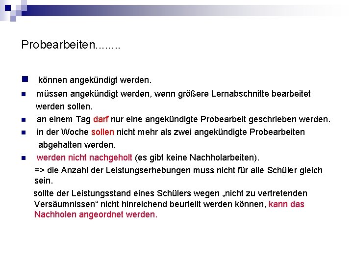 Probearbeiten. . . . n können angekündigt werden. n n müssen angekündigt werden, wenn