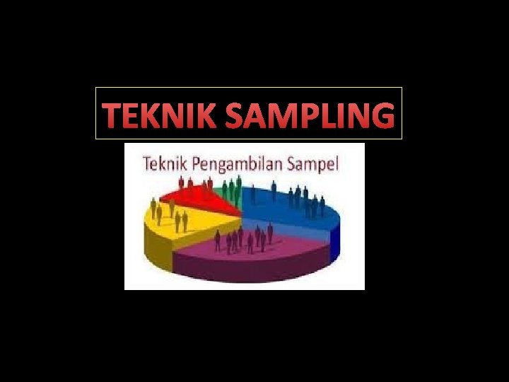 TEKNIK SAMPLING 
