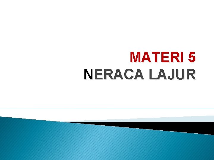 MATERI 5 NERACA LAJUR 