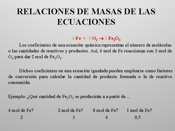 RELACIONES DE MASAS DE LAS ECUACIONES - - - 4 Fe + 3 O