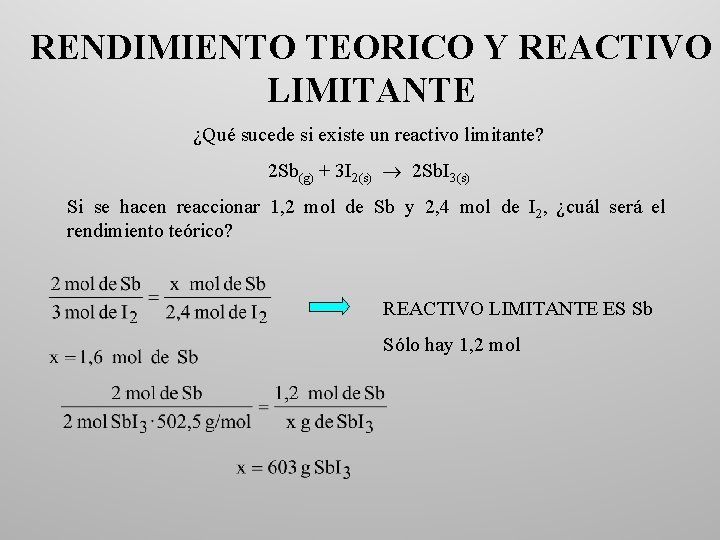 RENDIMIENTO TEORICO Y REACTIVO LIMITANTE ¿Qué sucede si existe un reactivo limitante? 2 Sb(g)