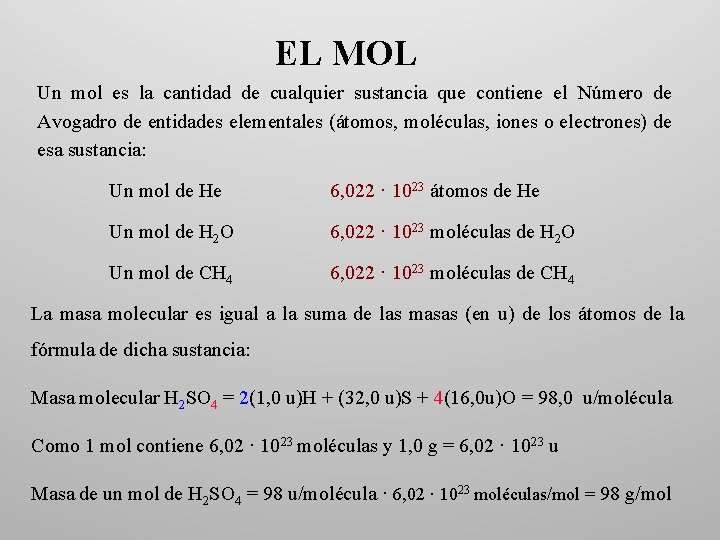 EL MOL Un mol es la cantidad de cualquier sustancia que contiene el Número