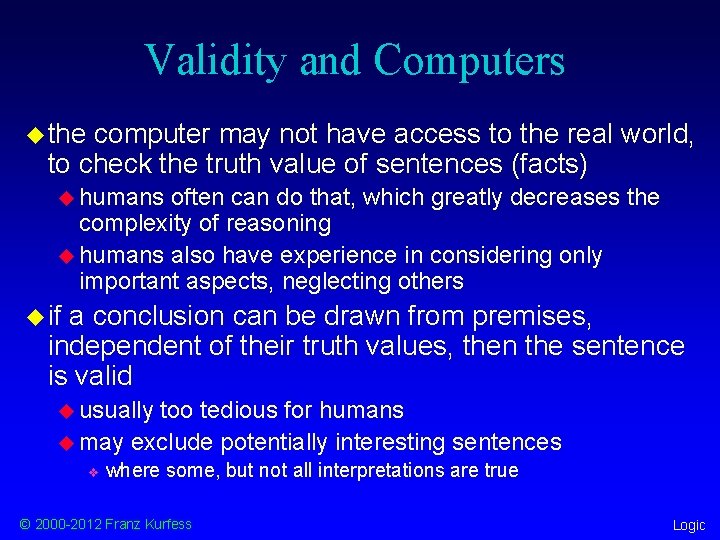 Validity and Computers u the computer may not have access to the real world,