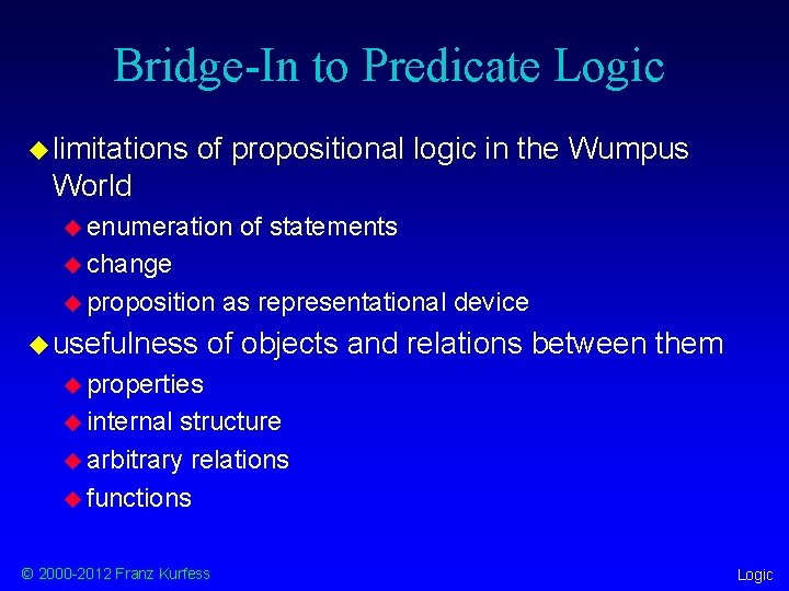 Bridge-In to Predicate Logic u limitations of propositional logic in the Wumpus World u