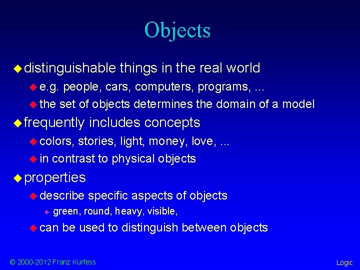 Objects u distinguishable things in the real world u e. g. people, cars, computers,