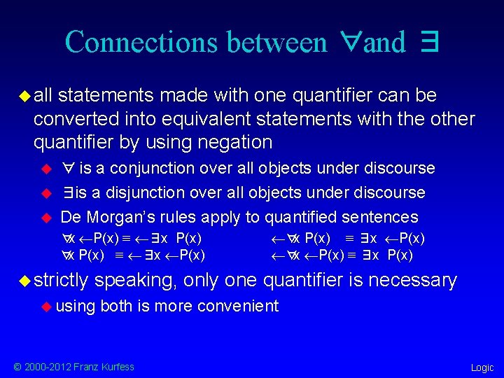 Connections between ∀and ∃ u all statements made with one quantifier can be converted