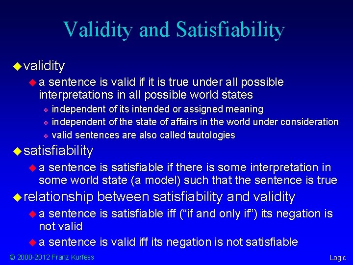 Validity and Satisfiability u validity ua sentence is valid if it is true under