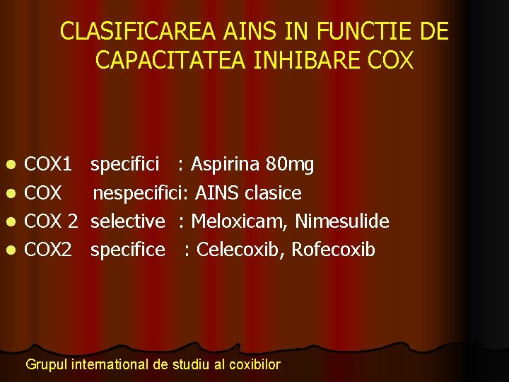 CLASIFICAREA AINS IN FUNCTIE DE CAPACITATEA INHIBARE COX 1 l COX 2 l specifici