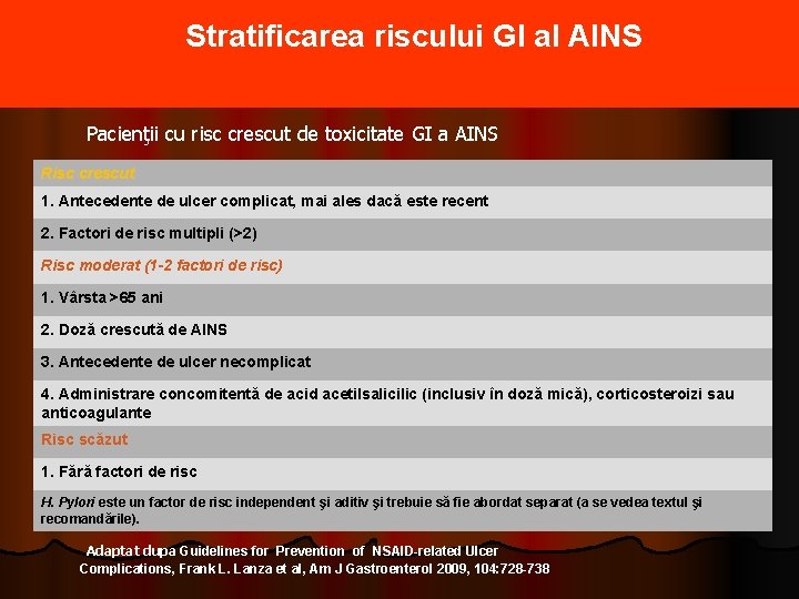 Stratificarea riscului GI al AINS Pacienţii cu risc crescut de toxicitate GI a AINS