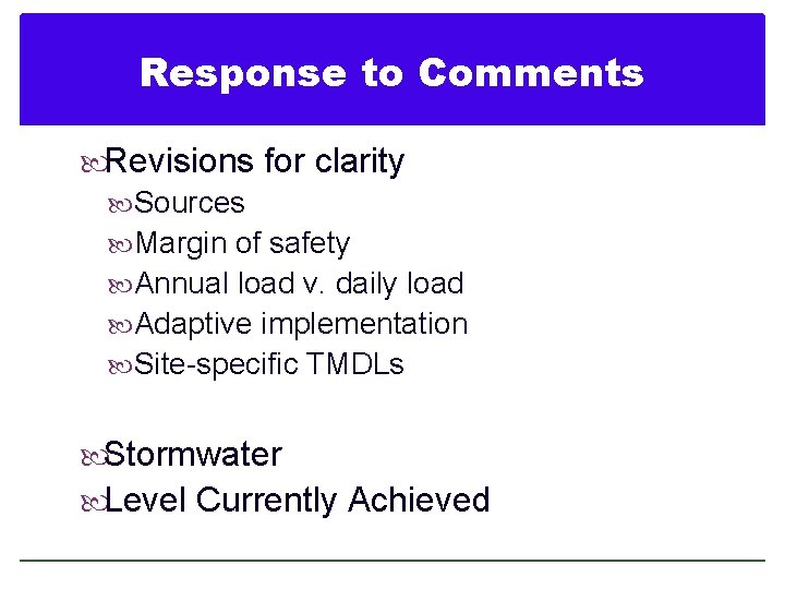 Response to Comments Revisions for clarity Sources Margin of safety Annual load v. daily