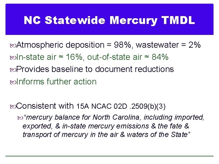 NC Statewide Mercury TMDL Atmospheric deposition = 98%, wastewater = 2% In-state air ≈