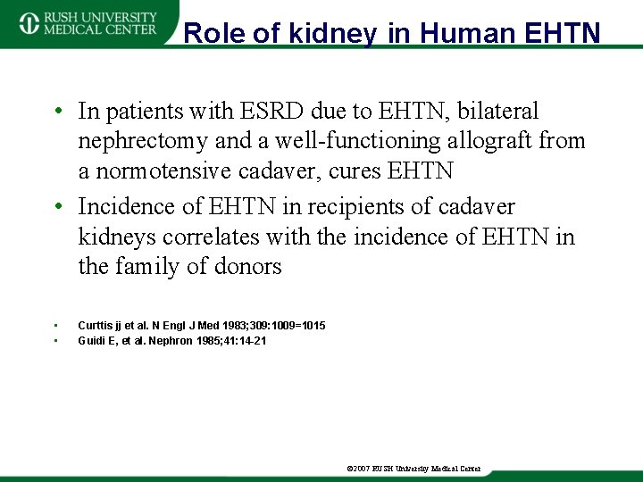 Role of kidney in Human EHTN • In patients with ESRD due to EHTN,