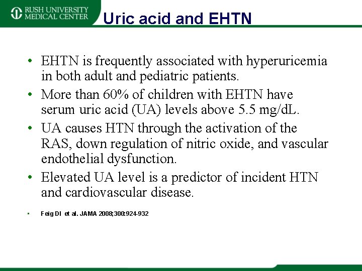 Uric acid and EHTN • EHTN is frequently associated with hyperuricemia in both adult