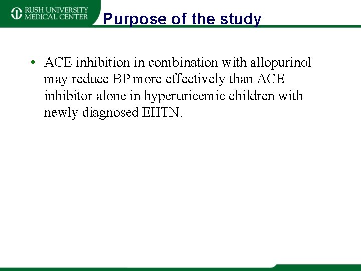 Purpose of the study • ACE inhibition in combination with allopurinol may reduce BP