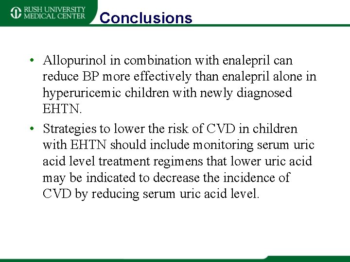 Conclusions • Allopurinol in combination with enalepril can reduce BP more effectively than enalepril