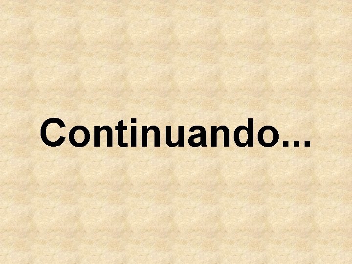 Continuando. . . 