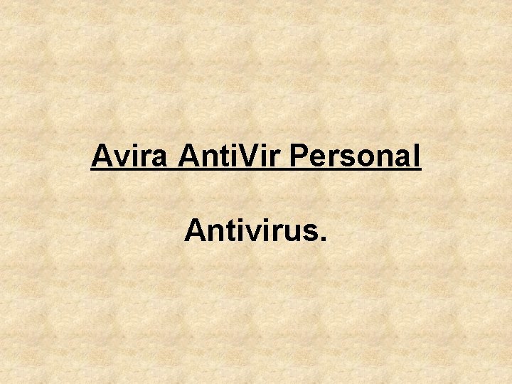 Avira Anti. Vir Personal Antivirus. 