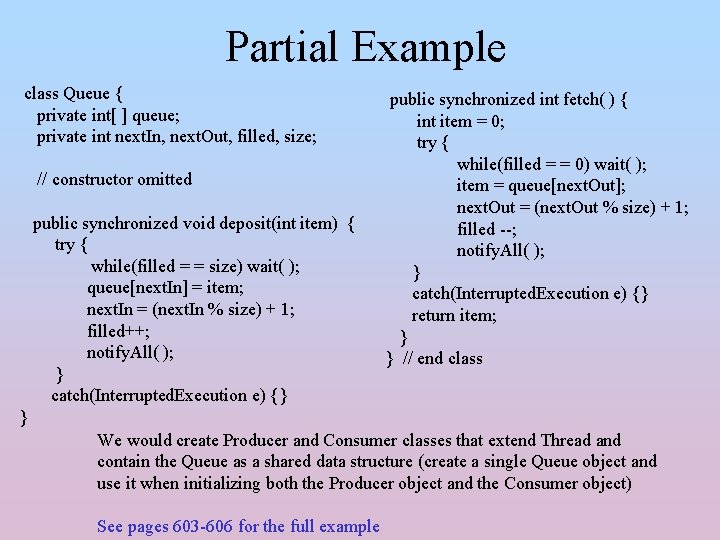 Partial Example class Queue { private int[ ] queue; private int next. In, next.