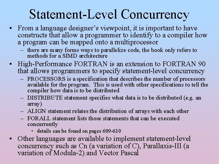 Statement-Level Concurrency • From a language designer’s viewpoint, it is important to have constructs