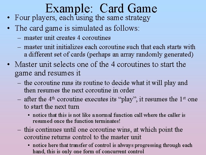 Example: Card Game • Four players, each using the same strategy • The card