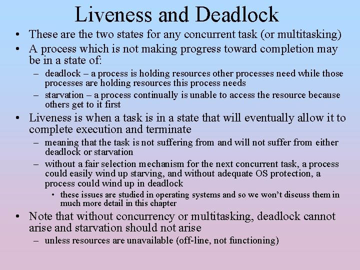 Liveness and Deadlock • These are the two states for any concurrent task (or