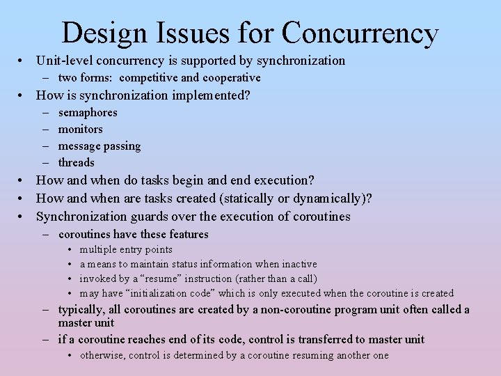 Design Issues for Concurrency • Unit-level concurrency is supported by synchronization – two forms: