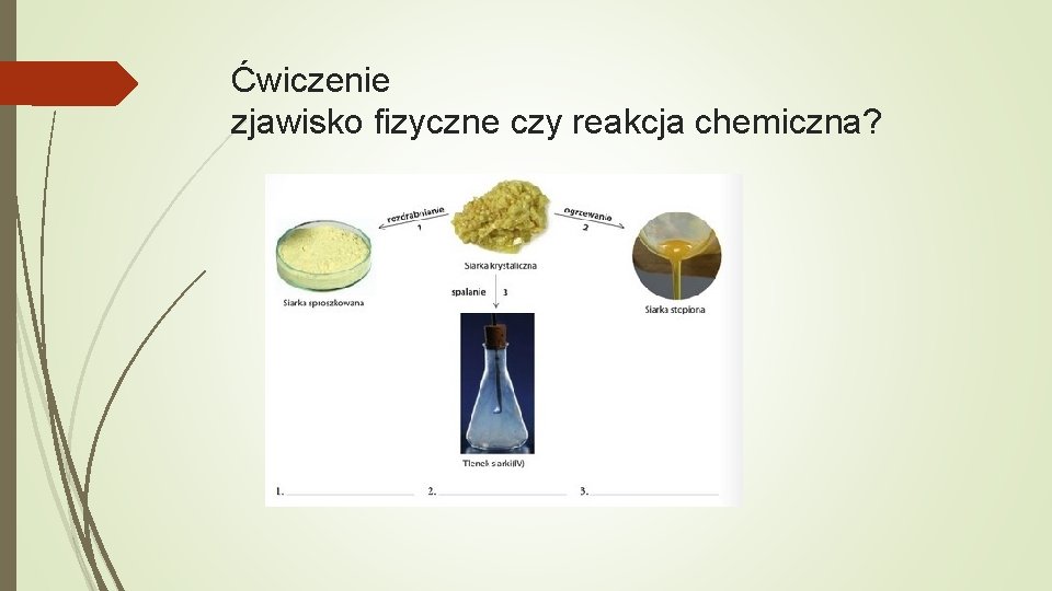 Ćwiczenie zjawisko fizyczne czy reakcja chemiczna? 