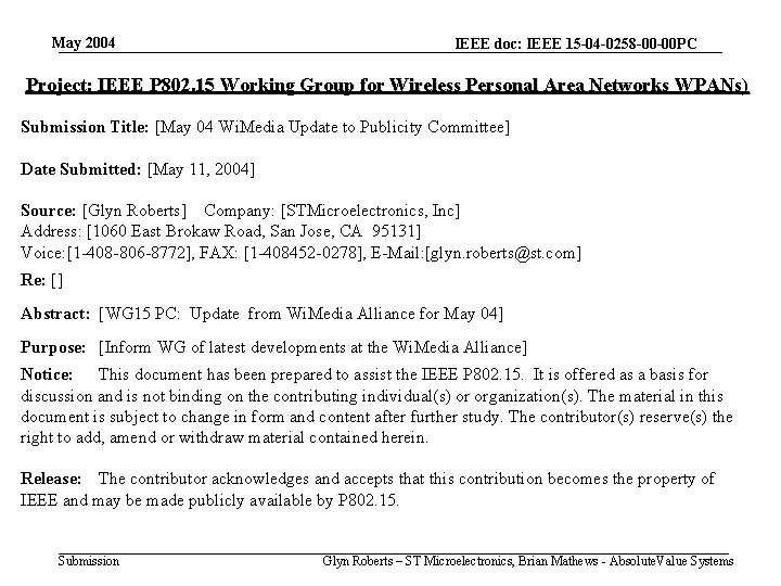 May 2004 IEEE doc: IEEE 15 -04 -0258 -00 -00 PC Project: IEEE P