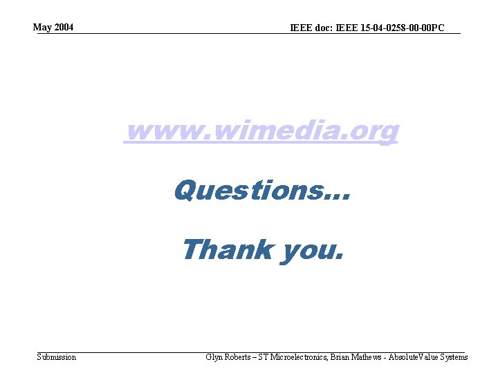 May 2004 IEEE doc: IEEE 15 -04 -0258 -00 -00 PC www. wimedia. org