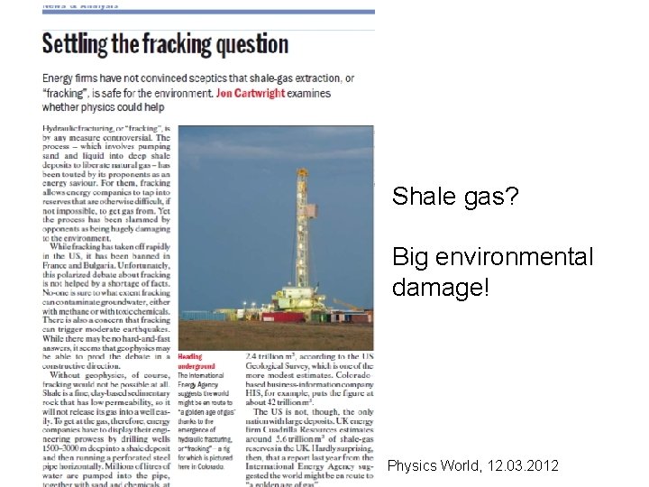 Shale gas? Big environmental damage! Physics World, 12. 03. 2012 