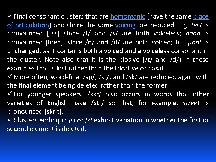 ü Final consonant clusters that are homorganic (have the same place of articulation) and