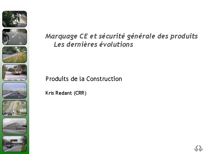 Marquage CE et sécurité générale des produits Les dernières évolutions Produits de la Construction