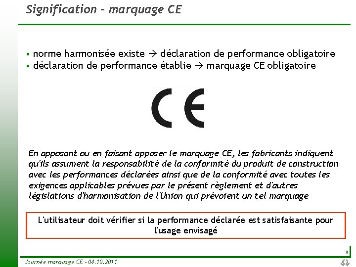 Signification - marquage CE § § norme harmonisée existe déclaration de performance obligatoire déclaration