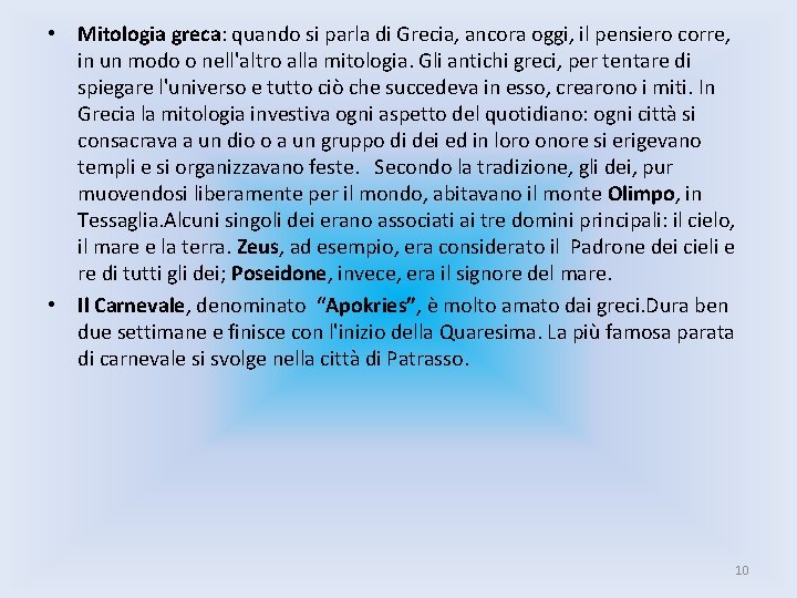  • Mitologia greca: quando si parla di Grecia, ancora oggi, il pensiero corre,