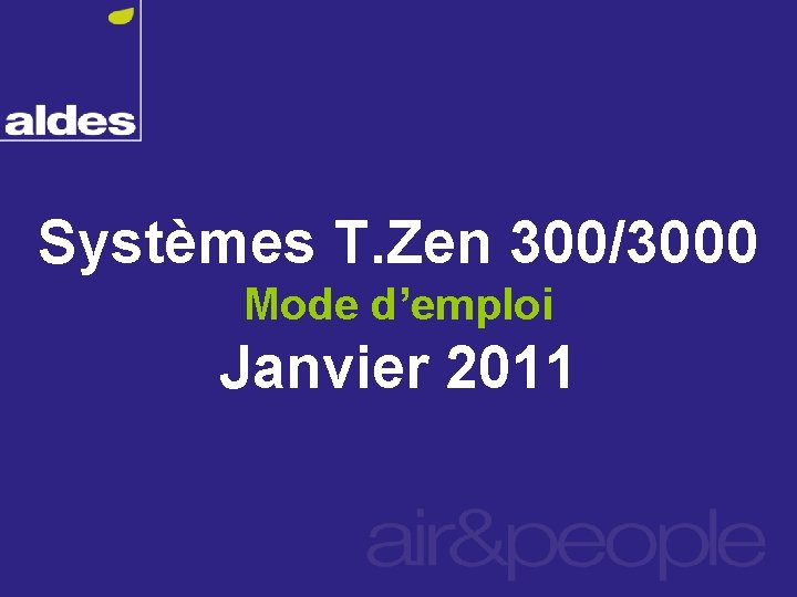 Systèmes T. Zen 300/3000 Mode d’emploi Janvier 2011 