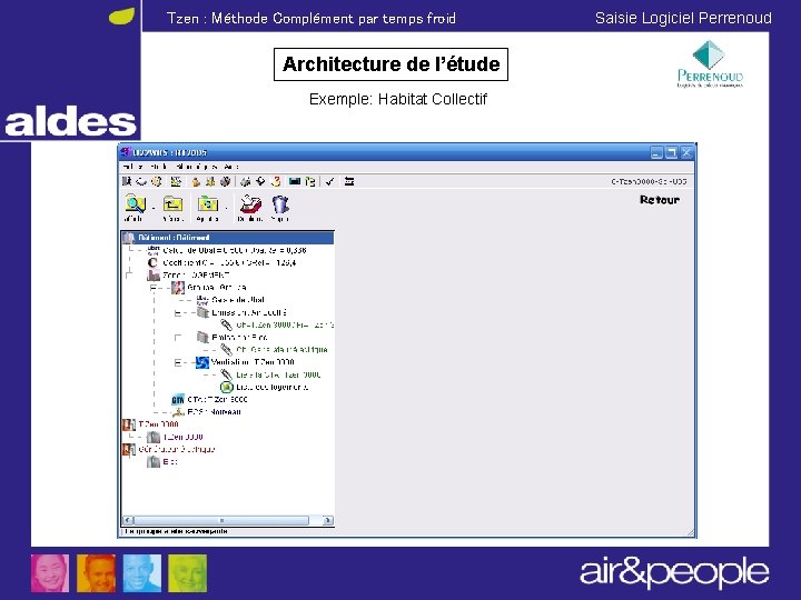 Tzen : Méthode Complément par temps froid Architecture de l’étude Exemple: Habitat Collectif Saisie