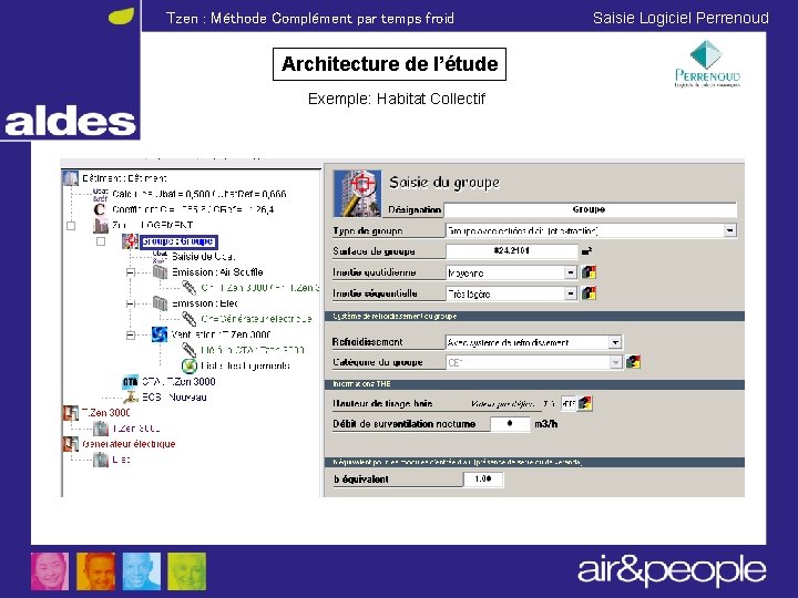 Tzen : Méthode Complément par temps froid Architecture de l’étude Exemple: Habitat Collectif Saisie