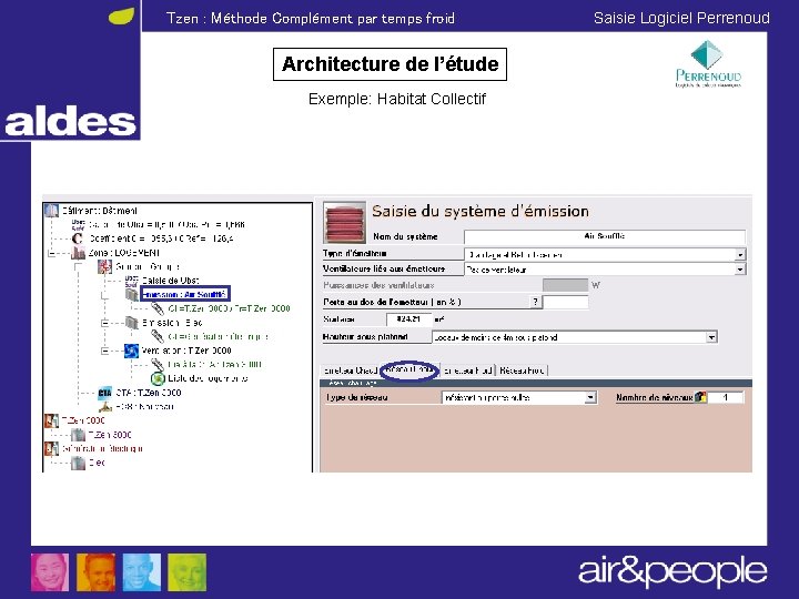 Tzen : Méthode Complément par temps froid Architecture de l’étude Exemple: Habitat Collectif Saisie
