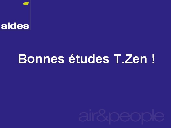 Bonnes études T. Zen ! 