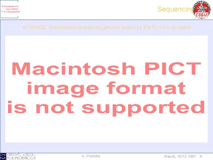 Sequencing At CEINGE, Nonomuraea sequencing genome project by 454 FLX is in progress G.