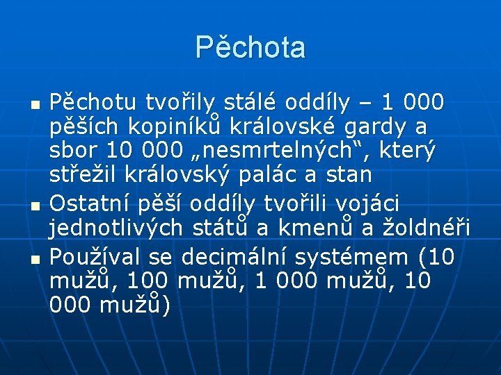 Pěchota n n n Pěchotu tvořily stálé oddíly – 1 000 pěších kopiníků královské