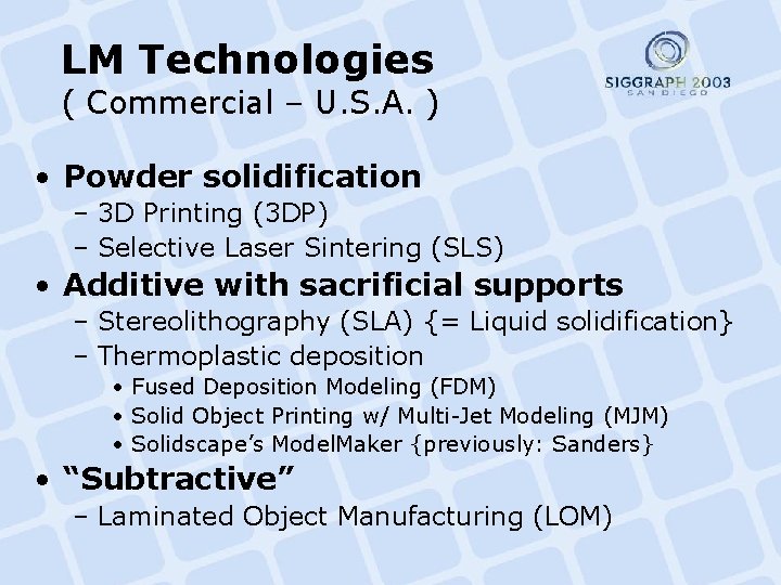 LM Technologies ( Commercial – U. S. A. ) • Powder solidification – 3