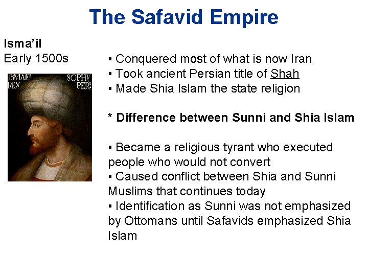 The Safavid Empire Isma’il Early 1500 s ▪ Conquered most of what is now